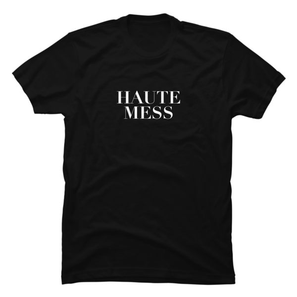 haute mess tshirt